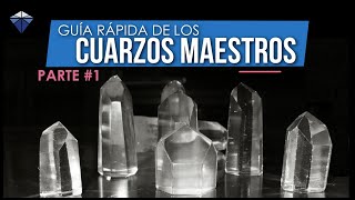 Cuarzos Maestros  Guía De Maestría Rápida  1 Parte [upl. by Dduj]