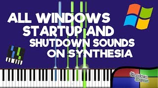 ALL WINDOWS STARTUP AND SHUTDOWN SOUNDS ON SYNTHESIA [upl. by Razal690]