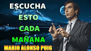 Escucha esto cada mañana 18 minutos para cambiar tu vida  Mario Alonso Puig Motivación Personal [upl. by Welles453]