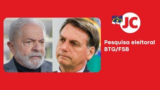 PESQUISA ELEITORAL BTG Confira INTENÇÕES DE VOTO para LULA e BOLSONARO [upl. by Laurentia413]