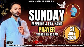 SUNDAY HEALING amp DELIVERANCE MEETING 21 JULY 2024  JOHN MASIH MINISTERIES [upl. by Kahn]