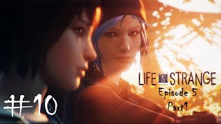 Life is Strange Episode 5 part 1 [upl. by Vorfeld]