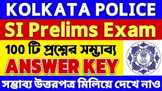 KP SI Preli Exam Full 100 Questions Answer Key  Kolkata Police SI প্রিলি পরীক্ষার Answer Key [upl. by Smiga]