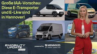 Von ETransporter bis ETrucks Vorschau auf die IAA Nutzfahrzeuge  eMobility Update [upl. by Naesal]