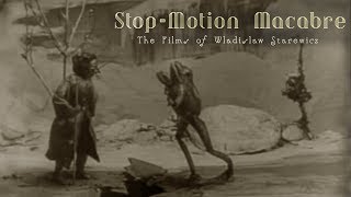 StopMotion Macabre The Films of Wladislaw Starewicz [upl. by Suillenroc943]