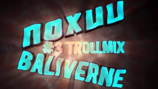 Baliverne NoXuu 3 Trollmix [upl. by Felicio]