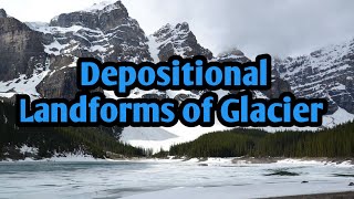 Depositional Landforms of Glacier [upl. by Langan320]