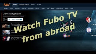 How to watch Fubo TV from abroad [upl. by Bertrand905]