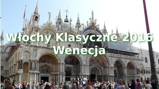 Włochy Klasyczne dla wygodnych 1  Wenecja 2016 [upl. by Tnafni267]