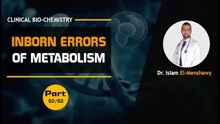 Inborn errors of Metabolism I Part 2 [upl. by Tracay451]