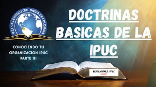 ¿Cuales son las Doctrinas fundamentales de la IPUC  Doctrinas de la Iglesia Pentecostal [upl. by Gudrun703]