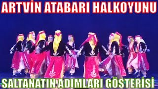 ARTVİN ATABARI HALK OYUNU  BURSA OSMANGAZİA HALK OYUNLARI TOPLULUĞU  Saltanatın Adımları Gösterisi [upl. by Ecnahc]