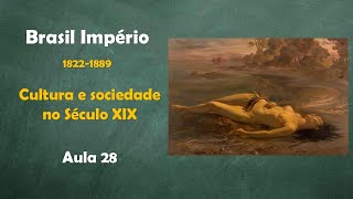 História do Brasil  aula 28  Brasil Império cultura e sociedade no século XIX [upl. by Laenahtan741]