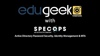 EduGeek Webinars Specops  Active Directory Password Security Identity Management and MFA [upl. by Esyla322]