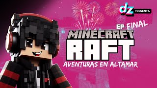 🔴 V Minecraft RAFT  Aventuras en Altamar EPFINAL  envivo minecraft minero cubito final [upl. by Alban550]