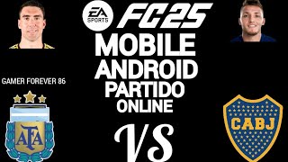 FC 25 MOBILE ANDROID PARTIDO ONLINE ARGENTINA GAMER FOREVER 86 VS BOCA [upl. by Ahon]