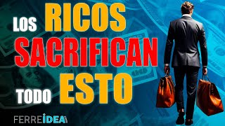 15 Sacrificios Imprescindibles para Volverte Rico  ¿Estás Dispuesto a Hacerlos [upl. by Decima]