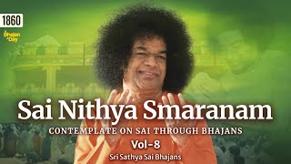 1860  Sai Nithya Smaranam Vol  8  Sri Sathya Sai Bhajans sairam [upl. by Nayve]