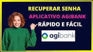 RECUPERAR SENHA APLICATIVO AGIBANK [upl. by Carolyne]