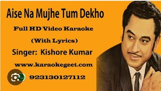 Aise na mujhe tum dekho by kishore kumar [upl. by Landahl]