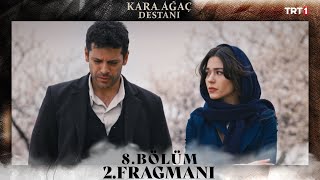 Kara Ağaç Destanı 8 Bölüm 2 Fragmanı trt1 [upl. by Dorelia134]