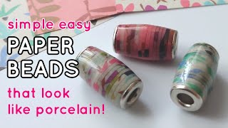 EASY PAPER BEADS like PORCELAIN using SIMPLE MATERIALS [upl. by Sherr]