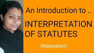 Interpretation of Statutes in MalayalamIntroduction to Interpretation of StatutesLaw Malayalam [upl. by Nawuj316]