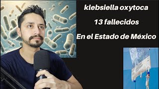 Klebsiella oxytoca en 4 hospitales del Estado de México [upl. by Wesley330]