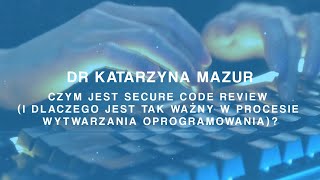 Wyzwania współczesnej informatyki  Czym jest secure code review PJM [upl. by Brace]