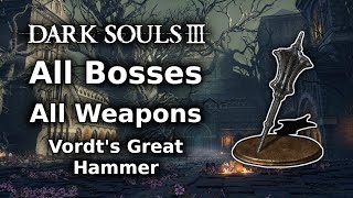 Dark Souls 3 Vordts Great Hammer Playthrough  All Bosses All Weapons Challenge  Part 1 [upl. by Warrenne]