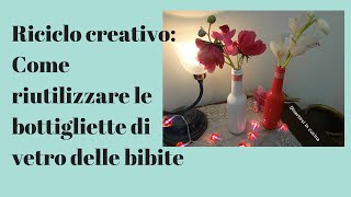 Riciclo creativo Come riutilizzare le bottigliette di vetro delle bibite [upl. by Chemaram308]