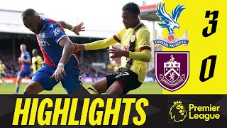 Palace Take The Points At Selhurst Park  HIGHLIGHTS  Crystal Palace 30 Burnley [upl. by Ynohta]