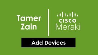 05 Cisco Add Devices To Meraki Cloud  Arabic by Tamer Zain [upl. by Samson]