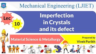 L 10 Imperfection in Crystals and its defect  Material Science amp Metallurgy  Mechanical [upl. by Naerol]