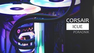 Corsair iCUE  czyli jak zarządzać OŚWIETLENIEM i CHŁODZENIEM PC [upl. by Atalee]