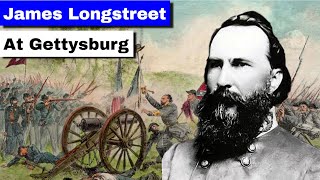 James Longstreet at Gettysburg [upl. by Lupiv]