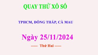 Quay Thử Xổ Số TPHCM Đồng Tháp Cà Mau Hôm Nay ngày 25112024  QUAY THỬ BA MIỀN 2828 [upl. by Nnyleitak]