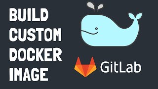 Build amp Use Custom Docker images in your GitLab CICD pipeline [upl. by Berni]