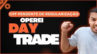 Como regularizar CPF Pendente Motivo operações Day Trade [upl. by Acinnad]