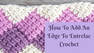 How To Crochet Entrelac Edging  Easy To Follow Along Tutorial [upl. by Sirdi]