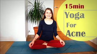 15 min Yoga Class For Acne For Clearer Skin Stress relief Hormone Balance amp a Better Sleep [upl. by Edas]