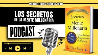 🧠Analizamos Los secretos de la mente millonaria  T Harv Eker  Podcast show [upl. by Judenberg]