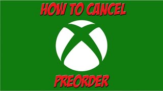 EASY How to cancel Xbox Preorders [upl. by Finella]