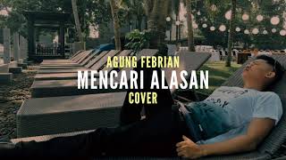 Agung Febrian  Mencari Alasan Official Lyric [upl. by Atilal]