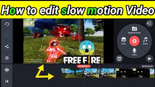 how to edit slow motion video in kinemaster free fire [upl. by Suoinuj]