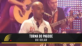 Turma Do Pagode  Vai Rolar  Esse É O Clima  Ao Vivo [upl. by Brook]