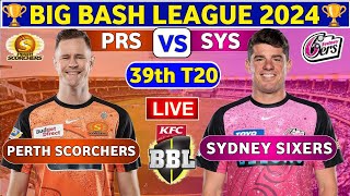 🔴Live Perth Scorchers vs Sydney Sixers  SYS vs PRS Live 39th Match T20 Big Bash League 2024 [upl. by Osnohpla]