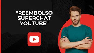 Reembolso de Superchat en YouTube  Aprobar solicitud de reembolso en [upl. by Akirdna]