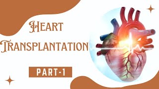 HEART TRANSPLANTATION  PART1  CARDIAC TRANSPLANT  ORTHOTOPIC amp HETEROTOPIC TRANSPLANTATION [upl. by Mclaughlin]