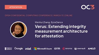 Verus Extending integrity measurement architecture for attestation by W Zhang ByteDance  OC3 [upl. by Zurn]